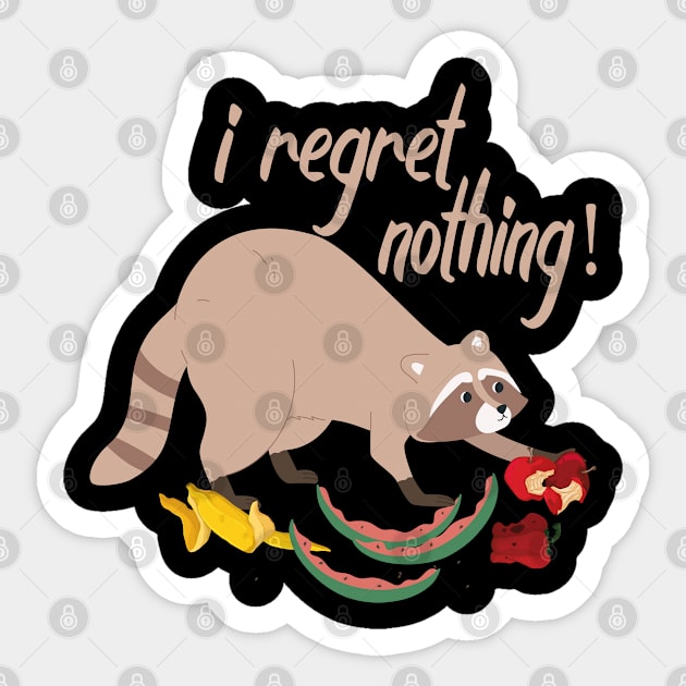 I Regret Nothing! Raccoon eating trash funny Sticker by MohamedMAD